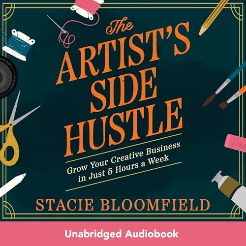 The Artist’s Side Hustle By Stacie Bloomfield